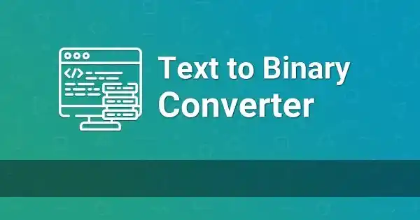 Free Text to Binary Converter Tool